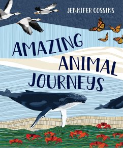 Amazing Animal Journeys (eBook, ePUB) - Cossins, Jennifer