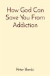 How God Can Save You From Addiction... - Bild 1