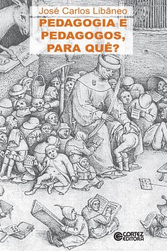Pedagogia e pedagogos, para quê? (eBook, ePUB) - Libâneo, José Carlos