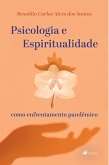 Psicologia e espiritualidade como enfrentamento pandêmico (eBook, ePUB)