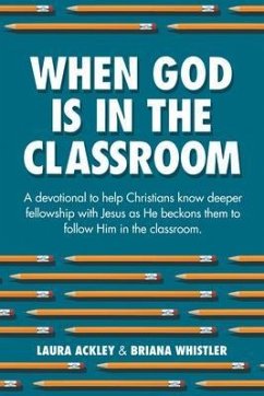 When God is in the Classroom (eBook, ePUB) - Ackley, Laura; Whistler, Briana