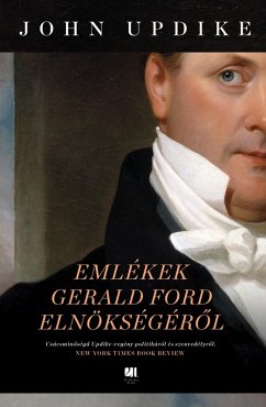 Emlékek Gerald Ford elnökségérol (eBook, ePUB) - Updike, John