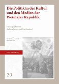 Die Politik in der Kultur und den Medien der Weimarer Republik (eBook, PDF)