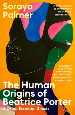 The Human Origins of Beatrice Porter and Other Essential Ghosts (eBook, ePUB) - Palmer, Soraya