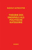 Theorie des Endspiels als politische Kategorie (eBook, ePUB)