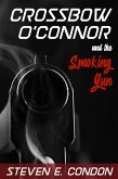 Crossbow O'Connor and the Smoking Gun (eBook, ePUB)