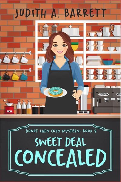 Sweet Deal Concealed (Donut Lady Cozy Mystery, #2) (eBook, ePUB) Sweet Deal Concealed (Donut Lady Cozy Mystery, #2) (eBook, ePUB)