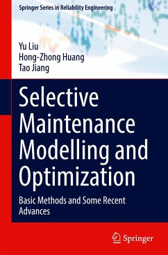 Selective Maintenance Modelling and Optimization - Liu, Yu;Huang, Hong-Zhong;Jiang, Tao