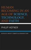 Human Becoming in an Age of Science, Technology, and Faith (eBook, ePUB)