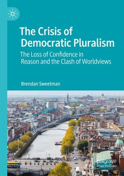 The Crisis of Democratic Pluralism - Sweetman, Brendan