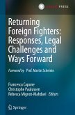 Returning Foreign Fighters: Responses, Legal Challenges and Ways Forward