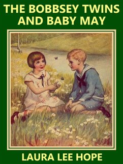 The Bobbsey Twins and Baby May (eBook, ePUB) - Hope, Laura Lee