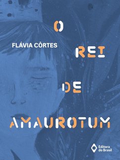 O rei de Amaurotum (eBook, ePUB) - Côrtes, Flávia