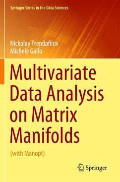 Multivariate Data Analysis on Matrix Manifolds - Trendafilov, Nickolay;Gallo, Michele