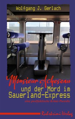 Monsieur Acheseau und der Mord im Sauerland-Express - Gerlach, Wolfgang J.