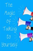 The Magic of Talking to Yourself (Financial Freedom, #30) (eBook, ePUB)