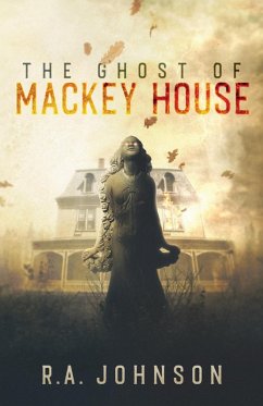 The Ghost of Mackey House (eBook, ePUB) - Johnson, R. A.