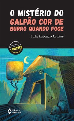 O mistério do galpão cor de burro quando foge (eBook, ePUB) - Aguiar, Luiz Antonio