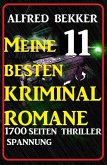Meine 11 besten Kriminalromane - 1700 Seiten Thriller Spannung (eBook, ePUB)