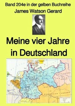 Meine vier Jahre in Deutschland - Band 204e in der gelben Buchreihe - bei Jürgen Ruszkowski - Gerard, James Watson