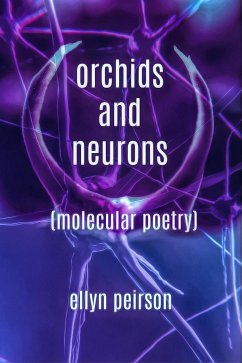 Orchids & Neurons (eBook, ePUB) - Peirson, Ellyn
