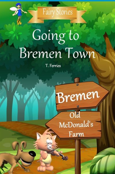 Going to Bremen Town (Fairy Stories) (eBook, ePUB) Going to Bremen Town (Fairy Stories) (eBook, ePUB)