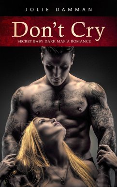 Cover Don't Cry - Secret Baby Dark Mafia Romance (Mob Love, #8) (eBook, ePUB)