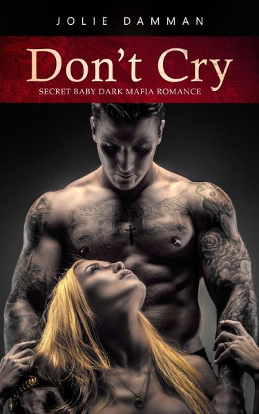 Don't Cry - Secret Baby Dark Mafia Romance (Mob Love, #8) (eBook, ePUB)