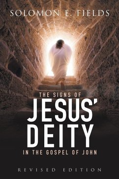 The Signs of Jesus' Deity in the Gospel of John - Solomon E. Fields