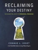 Reclaiming Your Destiny: Six Essential Keys to Personal Freedom