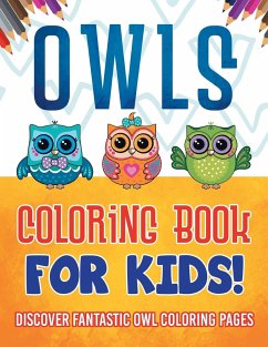 Owls Coloring Book For Kids! Discover Fantastic Owl Coloring Pages - Illustrations, Bold