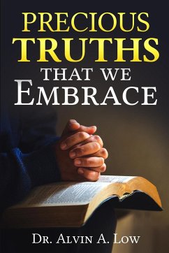 Precious Truths that We Embrace - Low, Alvin