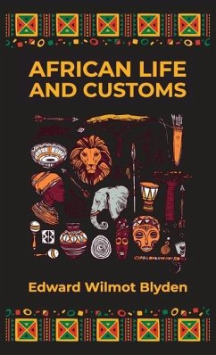 African Life and Customs Hardcover - Blyden, Edward W