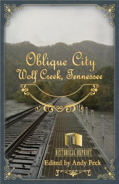 Oblique City: Wolf Creek, Tennessee (Historical Reprint) (eBook, ePUB) - Peck, Andy; Company, American Oblique Manufacturing and City Development
