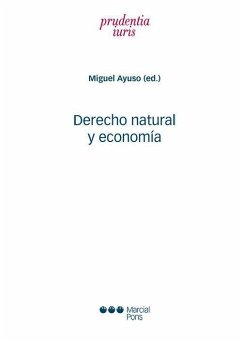 Derecho natural y economía : la economía católica, a la luz de la ley natural y de la doctrina social de la Iglesia, frente a los problemas actuales - Ayuso Torres, Miguel