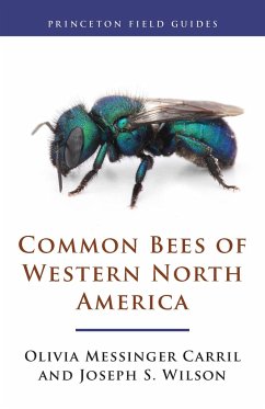 Common Bees of Western North America - Carril, Olivia Messinger; Wilson, Joseph S.