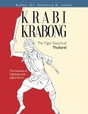 Krabi Krabong, The Tiger Sword of Thailand: The Science of Fighting with Eight Arms!