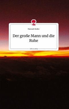 Der große Mann und die Ruhe. Life is a Story - story.one - Krahn, Hannah