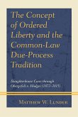 The Concept of Ordered Liberty and the Common-Law Due-Process Tradition