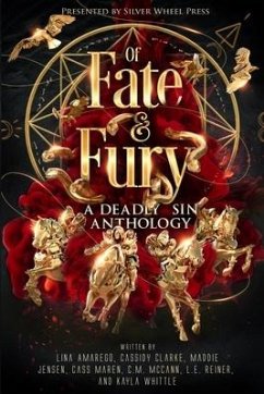 Of Fate & Fury: A Deadly Sin Anthology - Amarego, Lina C.; Clarke, Cassidy; Maren, Cass
