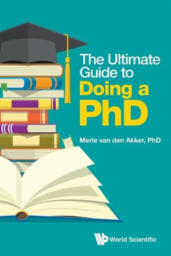 The Ultimate Guide to Doing a Phd - Akker, Merle van den