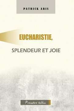 Eucharistie, splendeur et joie - Aris, Patrick