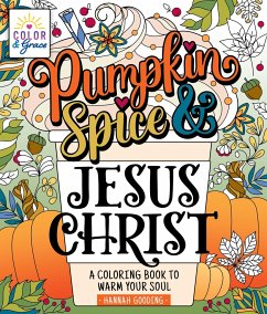Color & Grace: Pumpkin Spice & Jesus Christ - Gooding, Hannah