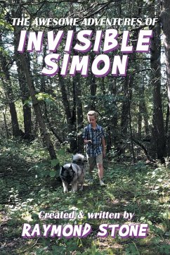 The Awesome Adventures of Invisible Simon - Stone, Raymond