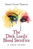 The "Dark Lord'S" Blood Sacrifice: A True Story