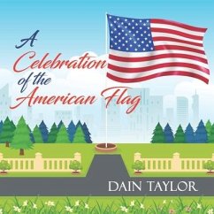 A Celebration of the American Flag - Taylor, Dain