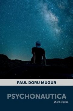 Psychonautica: Short Stories - Mugur, Paul Doru