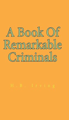 Book Of Remarkable Criminals Hardcover - Irving, Henry Brodribb