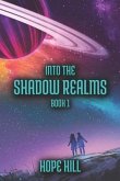 Into The Shadow Realms: Book 1