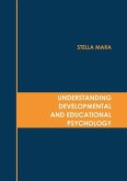 Understanding Developmental and Educational Psychology